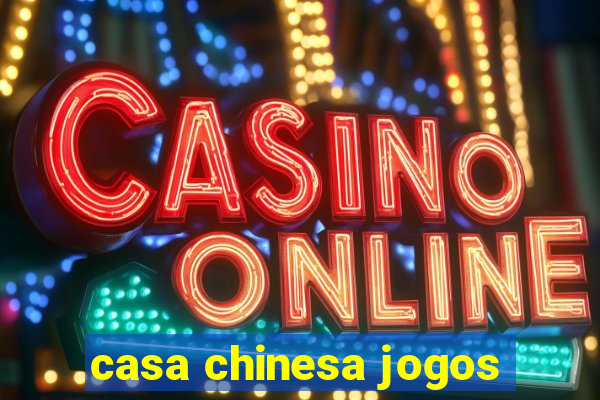 casa chinesa jogos